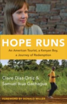 Paperback Hope Runs - ITPE: An American Tourist, a Kenyan Boy, a Journey of Redemption Book