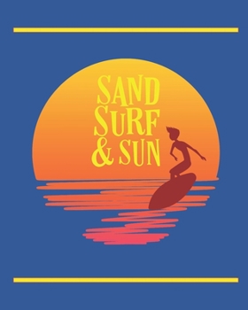 Paperback Sand Surf & Sun: A Journal to Record Epic Waves and Beach Days Book