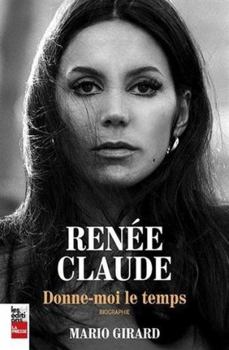 Paperback RENEE CLAUDE. DONNE-MOI LE TEMPS [French] Book