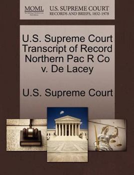 Paperback U.S. Supreme Court Transcript of Record Northern Pac R Co V. de Lacey Book