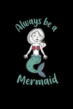 Paperback Always be a Mermaid: 6x9 MERMAID - blank with numbers paper - notebook - notes Book