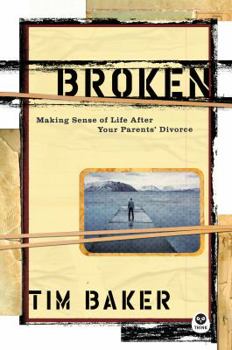 Paperback Broken: Making Sense of Life After Your Parents' Divorce Book