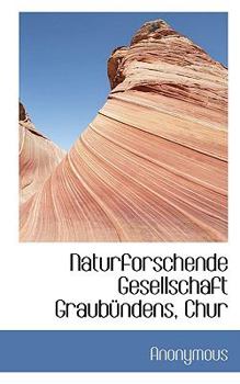 Paperback Naturforschende Gesellschaft Graub Ndens, Chur [German] Book