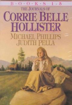 Paperback Journals of Corrie Belle Hollister: My Father's World/Daughter of Grace/On the Trail of the Truth/A Place in the Sun/Sea to Shining Sea, Volume 1-5 Book