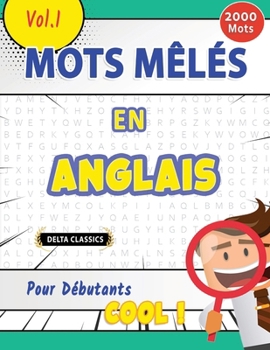 Mots Mêlés En Anglais Pour Débutants - Cool ! Vol.1 - Delta Classics (French Edition)