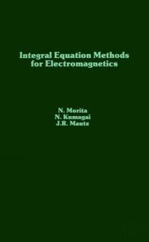 Hardcover Integral Equation Methods for Electromagnetics Book