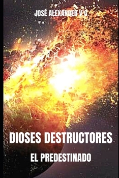 Paperback Dioses Destructores: El Predestinado [Spanish] Book