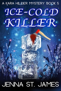 Ice-Cold Killer: A Paranormal Cozy Mystery - Book #5 of the Kara Hilder Mysteries