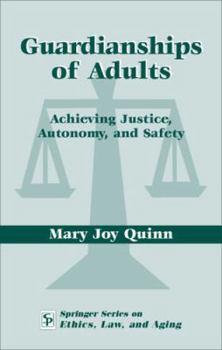 Paperback Guardianships of Adults: Achieving Justice, Autonomy, and Safety Book