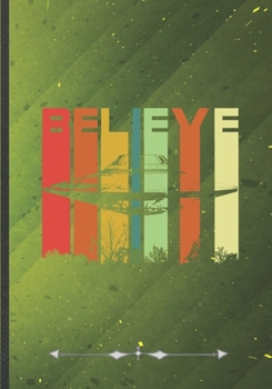 Believe: Ufo Blank Lined Notebook/ Journal, Writer Practical Record. Dad Mom Anniversay Gift. Thoughts Creative Writing Logbook. Fashionable Vintage Look 110 Pages B5