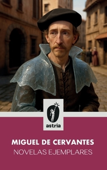 Novelas ejemplares (Spanish Edition)