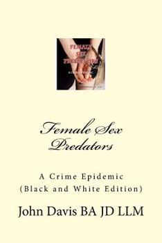 Paperback Female Sex Predators: : A Crime Epidemic Book