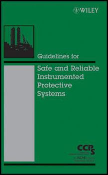 Hardcover Guidelines for Safe and Reliable Instrumented Protective Systems Book