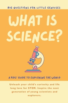 Paperback What is Science? A Kids' Guide to Exploring the World Book