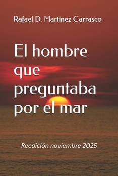 El hombre que preguntaba por el mar: Reedición noviembre 2025 (Spanish Edition)