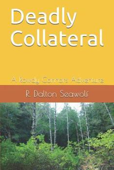 Paperback Deadly Collateral: A Rowdy Connors Adventure Book