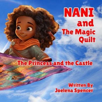 Paperback Nani and the Magic Quilt: The Princess and The Castle Book