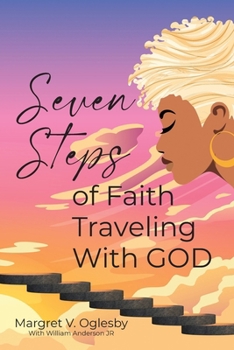 Paperback Seven Steps of Faith Traveling With God Book