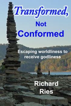 Paperback Transformed, Not Conformed: Escaping worldliness to receive godliness Book