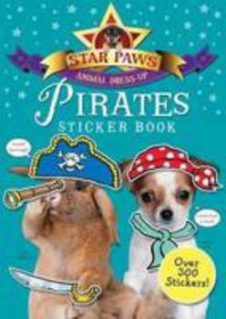 Paperback Star Paws: Pirates!: An Animal Dress-Up Sticker Book