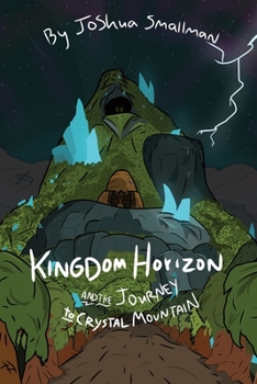 Paperback Kingdom Horizon and the Journey to Crystal Mountain Book