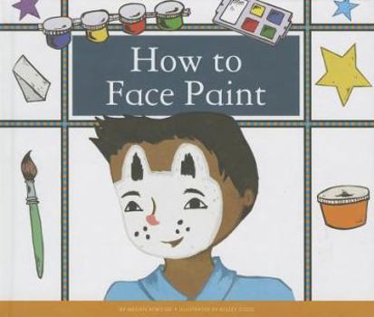 How to Face Paint - Book  of the Make Your Own Fun
