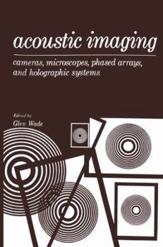 Paperback Acoustic Imaging: Cameras, Microscopes, Phased Arrays, and Holographic Systems Book
