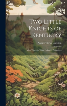 Two Little Knights of Kentucky - Book #2 of the Little Colonel