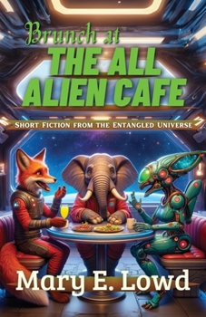 Paperback Brunch at the All Alien Cafe: Short Fiction from the Entangled Universe Book