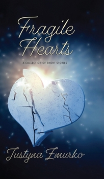 Hardcover Fragile Hearts: A Collection Of Short Stories Book
