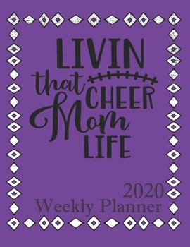 Paperback Livin That Cheer Mom Life - 2020 Weekly Planner: Dated Calendar with Cool Football Quotes - 1 January 2020 to 31 December 2020 Agenda (Purple) Book