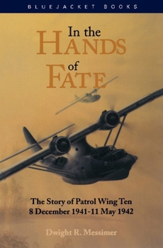 Paperback In the Hands of Fate: The Story of Patrol Wing Ten, 8 December 1941-11 May 1942 Book