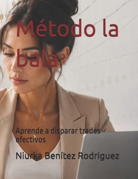 Paperback taller Método la bala: Aprende a disparar trades efectivos [Spanish] Book