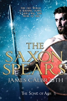 Paperback The Saxon Spears: an epic of the Dark Age Book