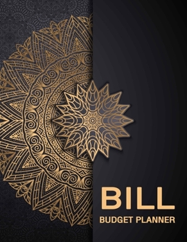 Bill Monthly Planner: Daily Weekly Monthly Budget Planner Workbook, Bill Payment Log Debt Organizer with Income Expenses Tracker Savings Budgeting, Personal or Business Accounting Notebook
