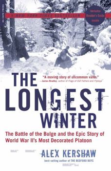 Paperback The Longest Winter: The Battle of the Bulge and the Epic Story of World War II's Most Decorated Platoon Book