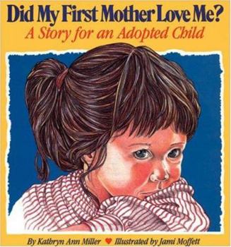 Paperback Did My First Mother Love Me?: A Story for an Adopted Child Book