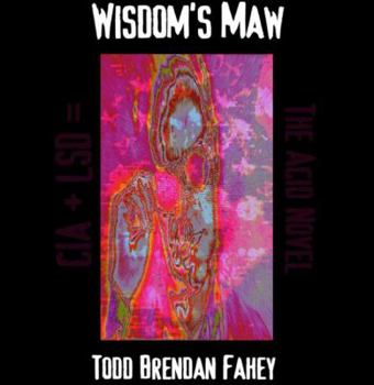 Paperback Wisdom's Maw: The Acid Novel Book