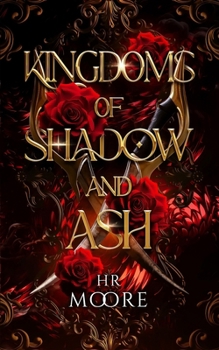 Kingdoms of Shadow and Ash - Book #1 of the Shadow and Ash