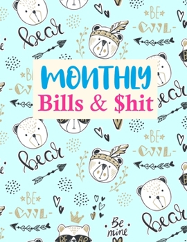 Paperback Monthly Bills & $hit: Cute Daily Weekly & Monthly Calendar Expense Tracker Organizer For Budget Planner And Financial Planner Workbook Book