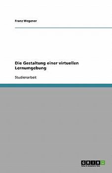 Paperback Die Gestaltung einer virtuellen Lernumgebung [German] Book