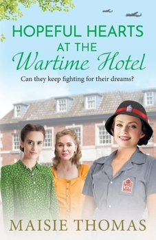 Paperback Hopeful Hearts at the Wartime Hotel Book