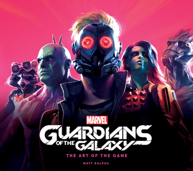 Hardcover Marvel's Guardians of the Galaxy: The Art of the Game Book