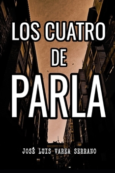Los cuatro de Parla (Spanish Edition)