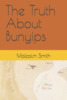 Paperback The Truth About Bunyips Book