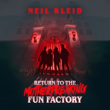 Return to the Motherflipping Fun Factory