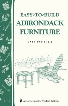 Paperback Easy-To-Build Adirondack Furniture: Storey's Country Wisdom Bulletin A-216 Book