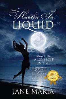 Hidden in Liquid: Return to Me - A Love Lost in Time
