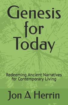Paperback Genesis for Today: Redeeming Ancient Narratives for Contemporary Living Book
