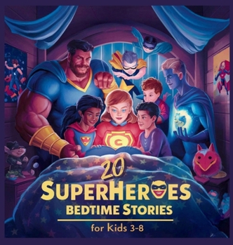 20 Superheroes Bedtime Stories For Kids Age 3 - 8 (Bedtime Stories for Kids Age 3 to 8)